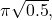 \pi \sqrt{0.5} , \text{से}