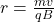 r = \frac{m v}{q B}