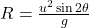 R = \frac{u^2 \sin 2\theta}{g}