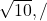 \sqrt{10} , \text{मी/से}