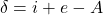 \delta = i + e - A