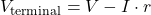 V_{\text{terminal}} = V - I \cdot r