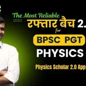 Raftar Batch 2.0 for BPSC PGT Physics