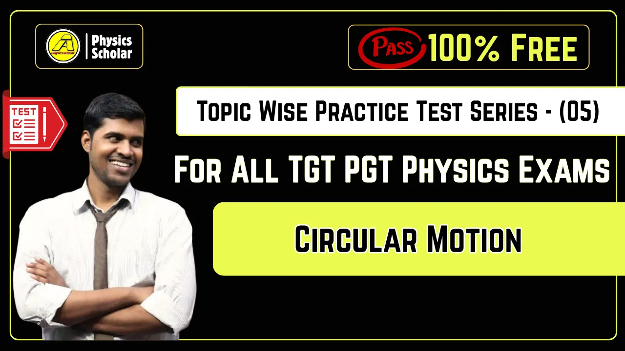 Free Circular Motion Mock Test: Key TGT PGT