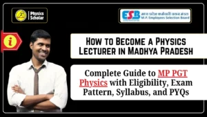 MP PGT Physics Guide (Eligibility, Syllabus, Exam Pattern, PYQs)