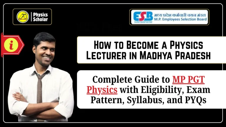 MP PGT Physics Guide (Eligibility, Syllabus, Exam Pattern, PYQs)