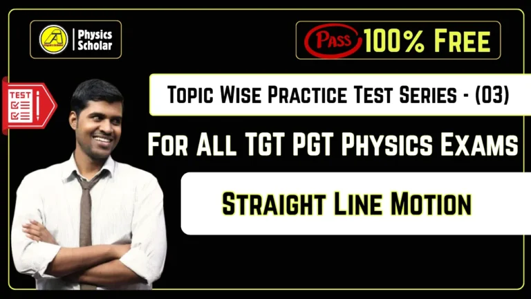 TGT PGT Physics Free Practice Test: Straight Line Motion
