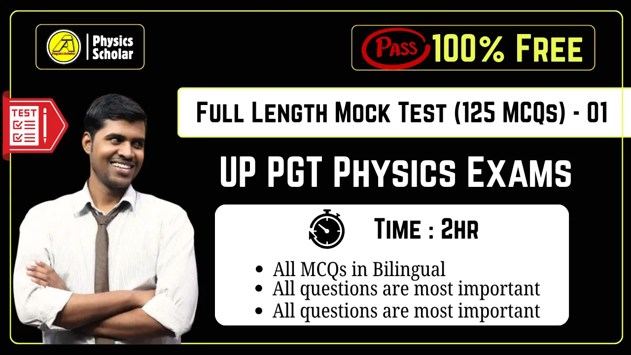 UP PGT Physics Mock Test 01 Full Length Practice Test