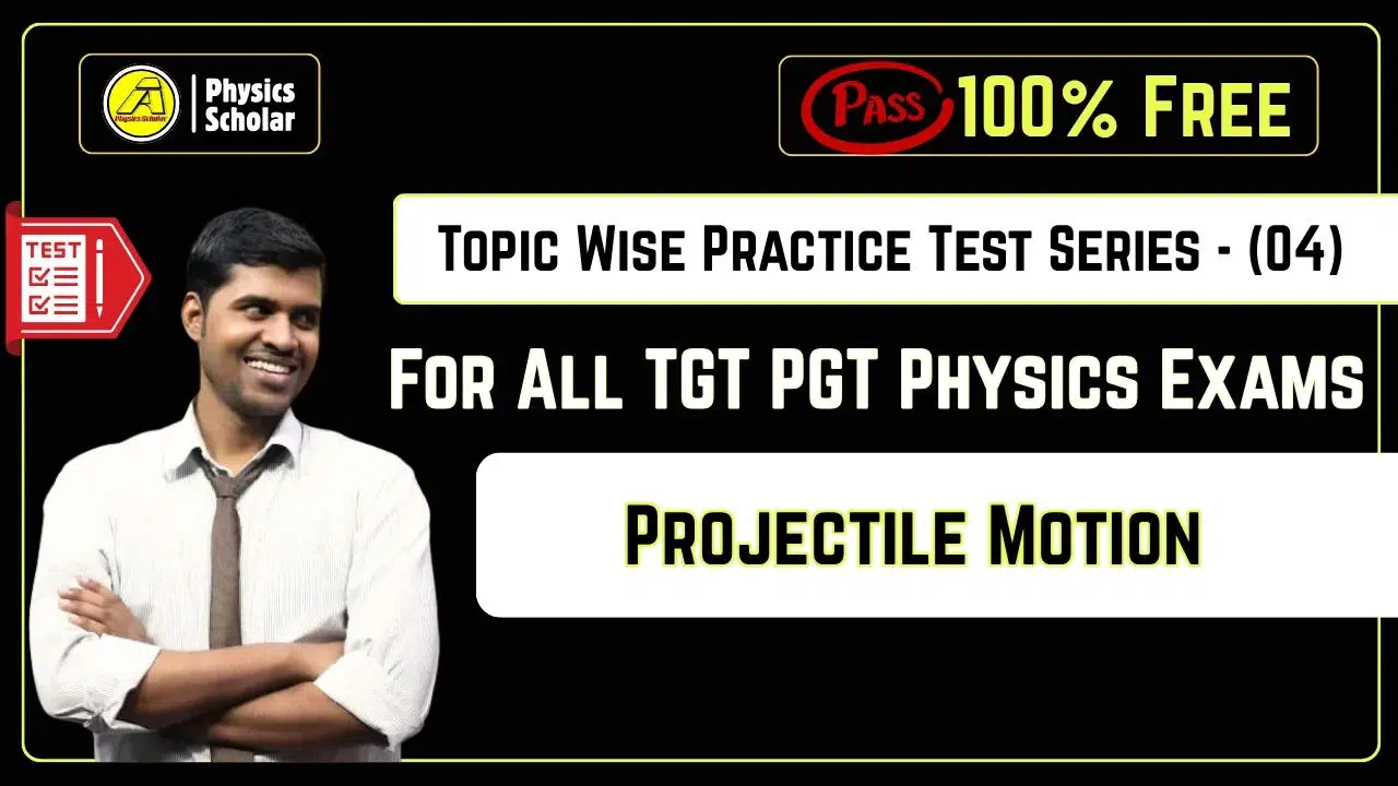 [100% Free] TGT PGT Physics Practice Test On Projectile Motion With Short Notes