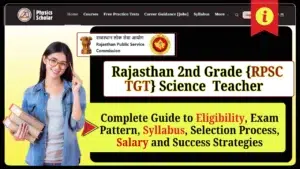 How to Become a 2nd Grade Science Teacher in Rajasthan? RPSC TGT Science Eligibility, Exam Pattern, Syllabus, Selection Process, Salary – Detailed Guide